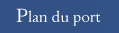 Le plan du port