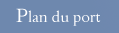 Le plan du port